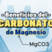 Beneficios del carbonato de magnesio